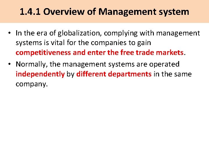 1. 4. 1 Overview of Management system • In the era of globalization, complying
