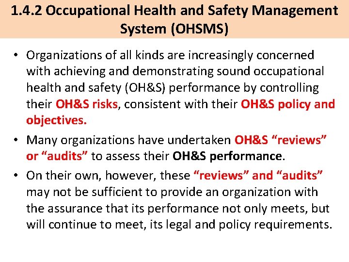 1. 4. 2 Occupational Health and Safety Management System (OHSMS) • Organizations of all