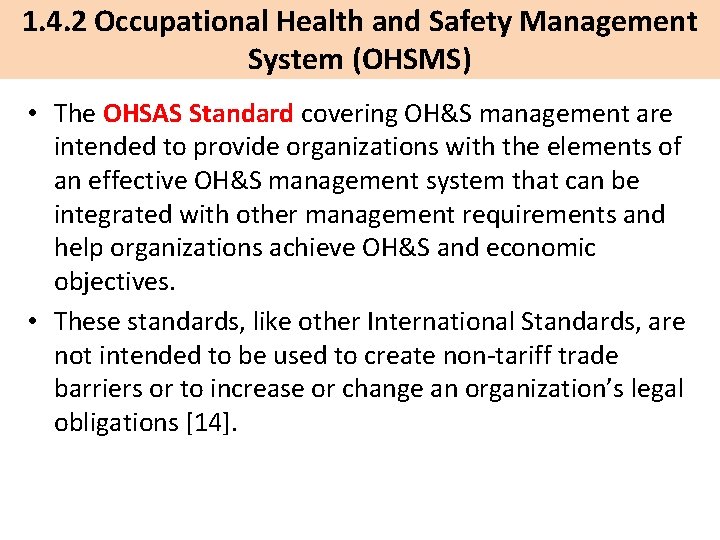 1. 4. 2 Occupational Health and Safety Management System (OHSMS) • The OHSAS Standard