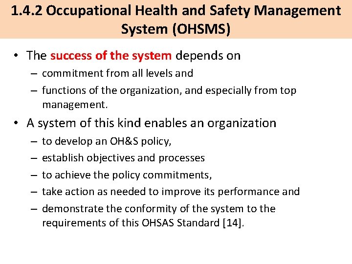 1. 4. 2 Occupational Health and Safety Management System (OHSMS) • The success of