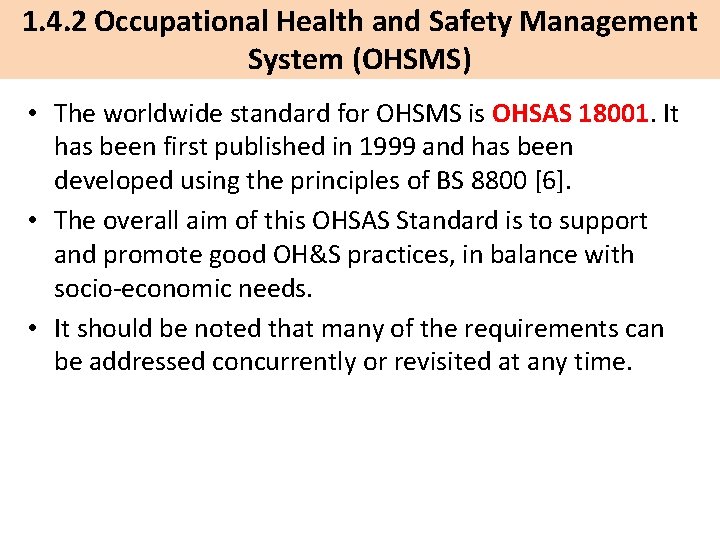 1. 4. 2 Occupational Health and Safety Management System (OHSMS) • The worldwide standard