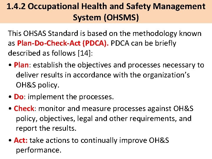 1. 4. 2 Occupational Health and Safety Management System (OHSMS) This OHSAS Standard is