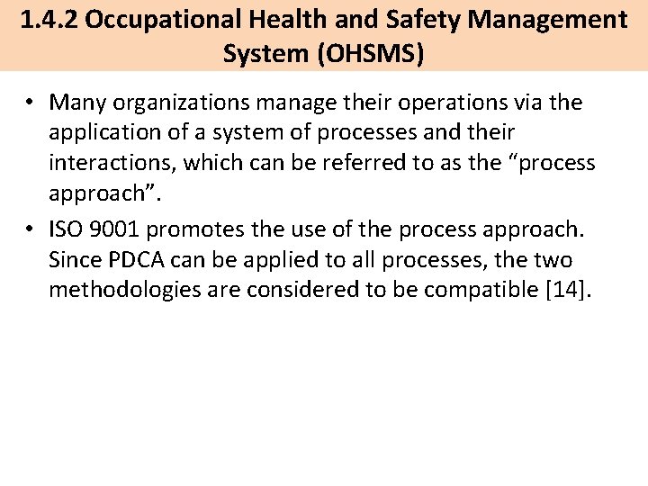 1. 4. 2 Occupational Health and Safety Management System (OHSMS) • Many organizations manage