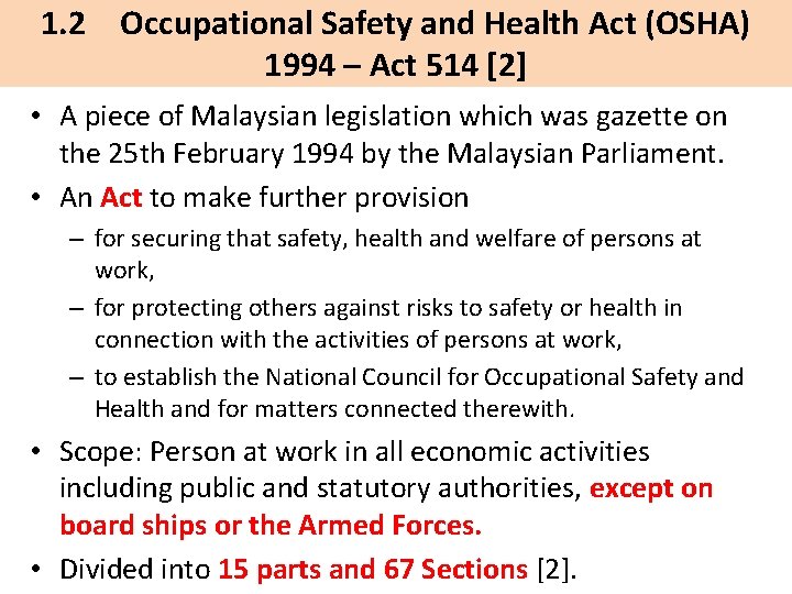 1. 2 Occupational Safety and Health Act (OSHA) 1994 – Act 514 [2] •