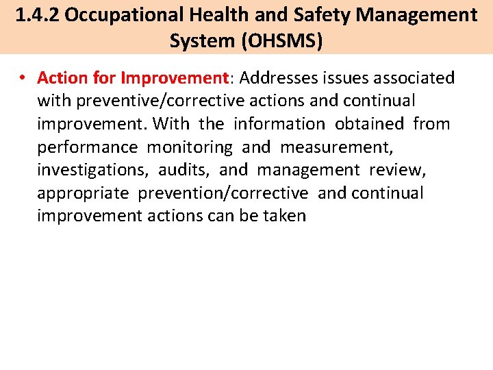 1. 4. 2 Occupational Health and Safety Management System (OHSMS) • Action for Improvement: