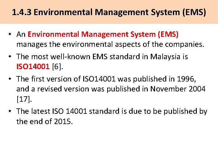 1. 4. 3 Environmental Management System (EMS) • An Environmental Management System (EMS) manages
