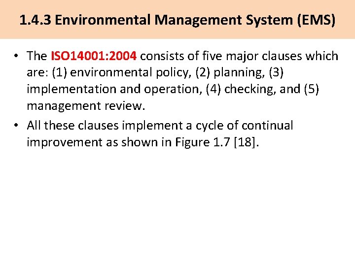 1. 4. 3 Environmental Management System (EMS) • The ISO 14001: 2004 consists of