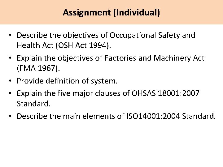Assignment (Individual) • Describe the objectives of Occupational Safety and Health Act (OSH Act