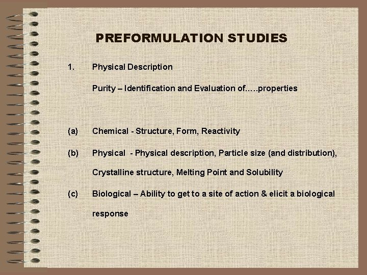 PREFORMULATION STUDIES 1. Physical Description Purity – Identification and Evaluation of…. . properties (a)