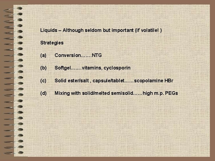 Liquids – Although seldom but important (if volatile! ) Strategies (a) Conversion……. NTG (b)