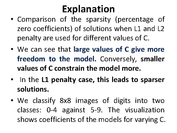 Explanation • Comparison of the sparsity (percentage of zero coefficients) of solutions when L