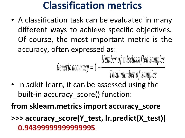 Classification metrics • A classification task can be evaluated in many different ways to