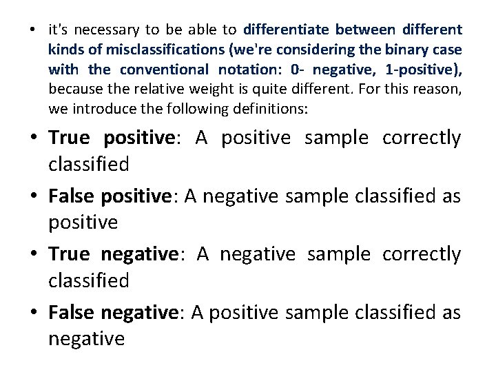  • it's necessary to be able to differentiate between different kinds of misclassifications