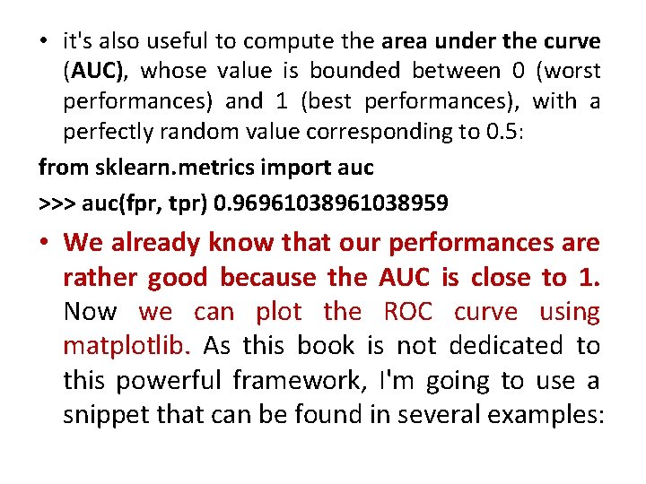  • it's also useful to compute the area under the curve (AUC), whose