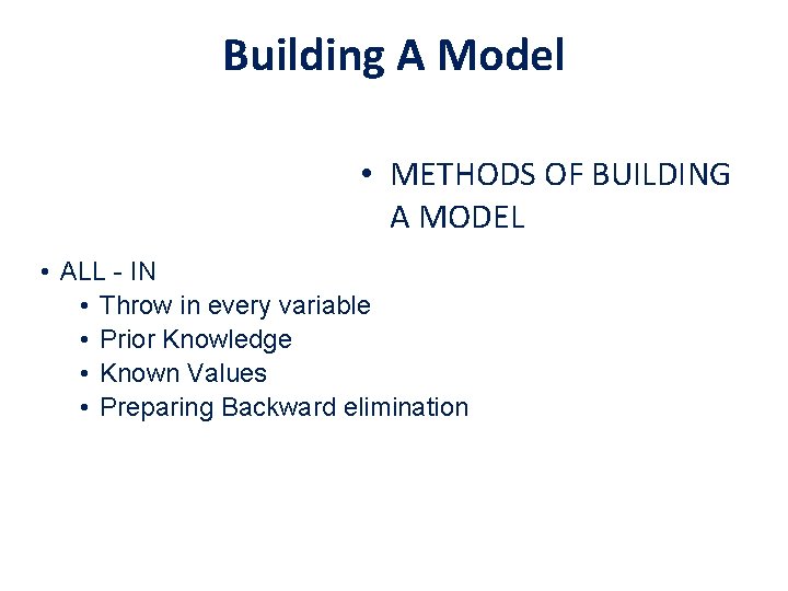 Building A Model • METHODS OF BUILDING A MODEL • ALL - IN •