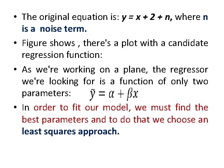  • The original equation is: y = x + 2 + n, where