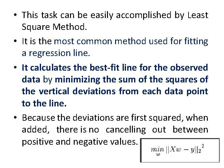  • This task can be easily accomplished by Least Square Method. • It