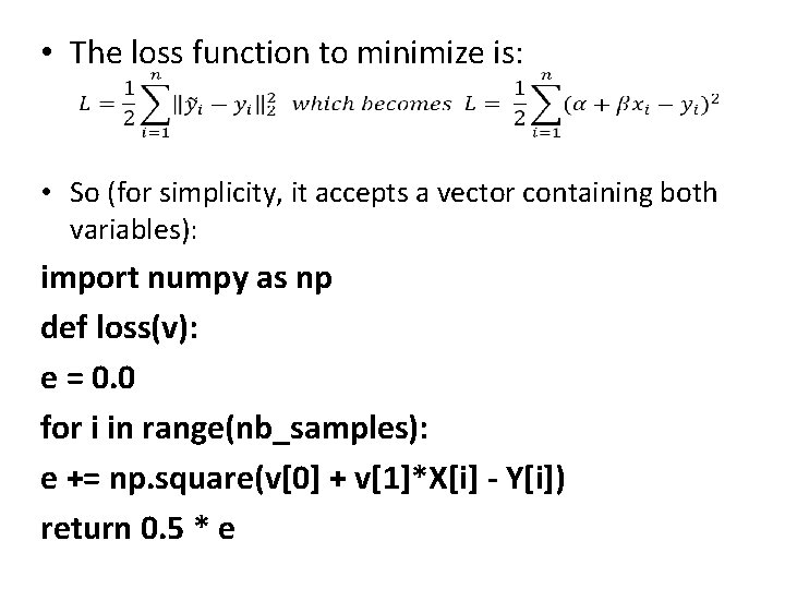  • The loss function to minimize is: • So (for simplicity, it accepts