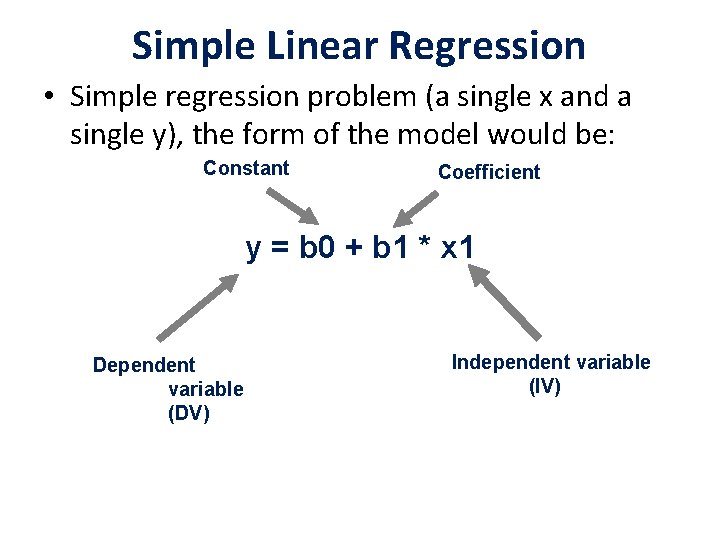 Simple Linear Regression • Simple regression problem (a single x and a single y),