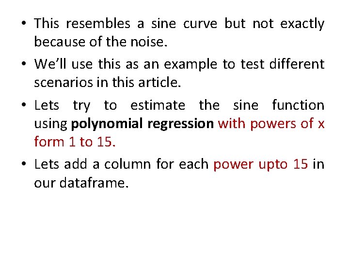  • This resembles a sine curve but not exactly because of the noise.