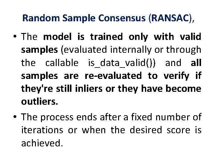 Random Sample Consensus (RANSAC), • The model is trained only with valid samples (evaluated