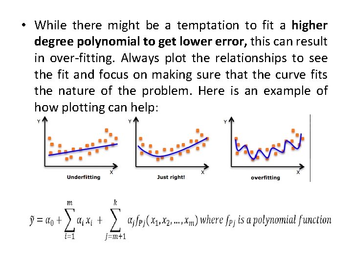  • While there might be a temptation to fit a higher degree polynomial