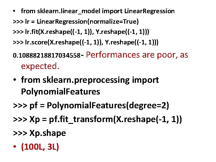  • from sklearn. linear_model import Linear. Regression >>> lr = Linear. Regression(normalize=True) >>>