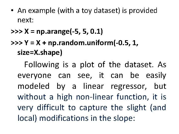  • An example (with a toy dataset) is provided next: >>> X =