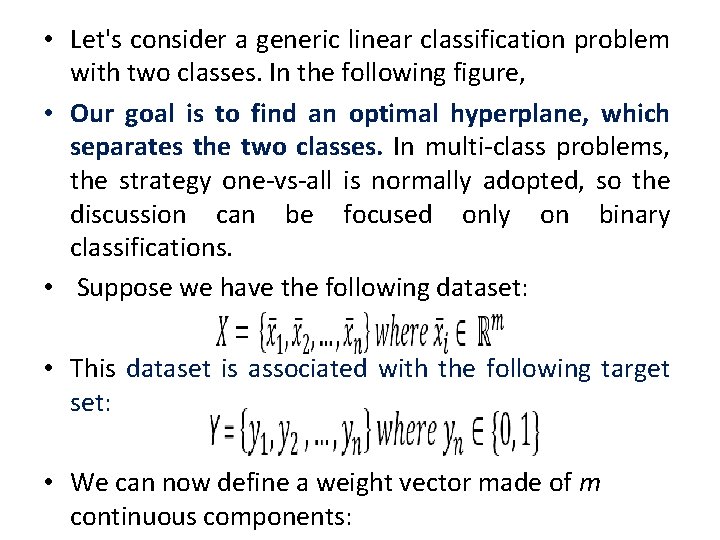 • Let's consider a generic linear classification problem with two classes. In the