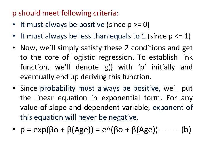 p should meet following criteria: • It must always be positive (since p >=