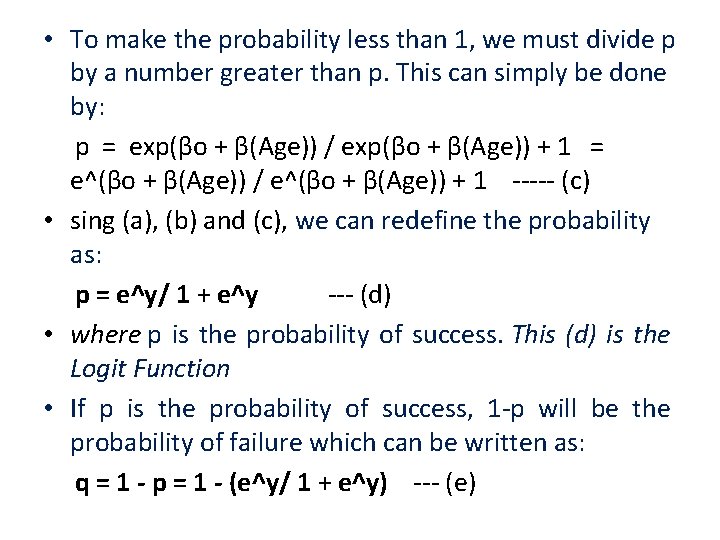  • To make the probability less than 1, we must divide p by