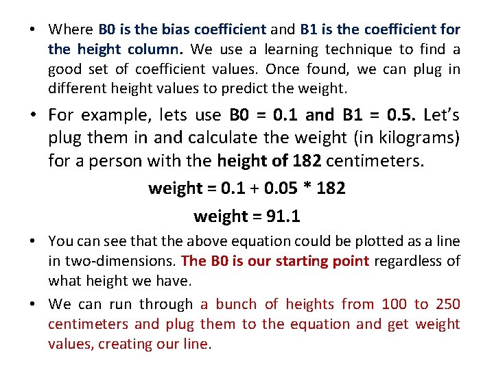  • Where B 0 is the bias coefficient and B 1 is the