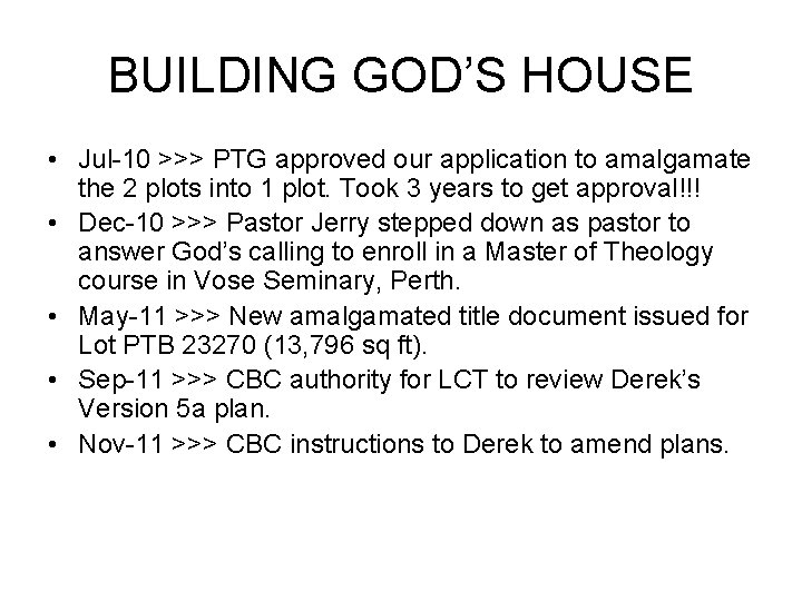 BUILDING GOD’S HOUSE • Jul-10 >>> PTG approved our application to amalgamate the 2