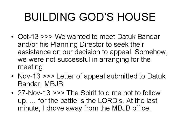 BUILDING GOD’S HOUSE • Oct-13 >>> We wanted to meet Datuk Bandar and/or his