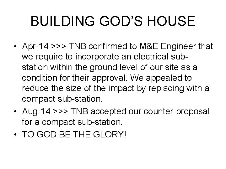 BUILDING GOD’S HOUSE • Apr-14 >>> TNB confirmed to M&E Engineer that we require