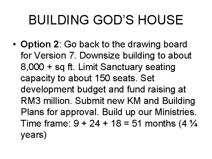 BUILDING GOD’S HOUSE • Option 2: Go back to the drawing board for Version