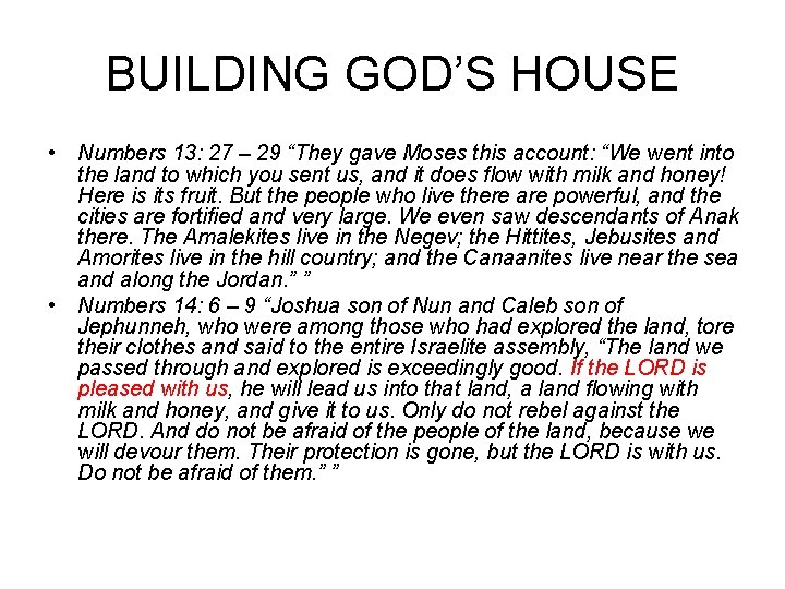 BUILDING GOD’S HOUSE • Numbers 13: 27 – 29 “They gave Moses this account: