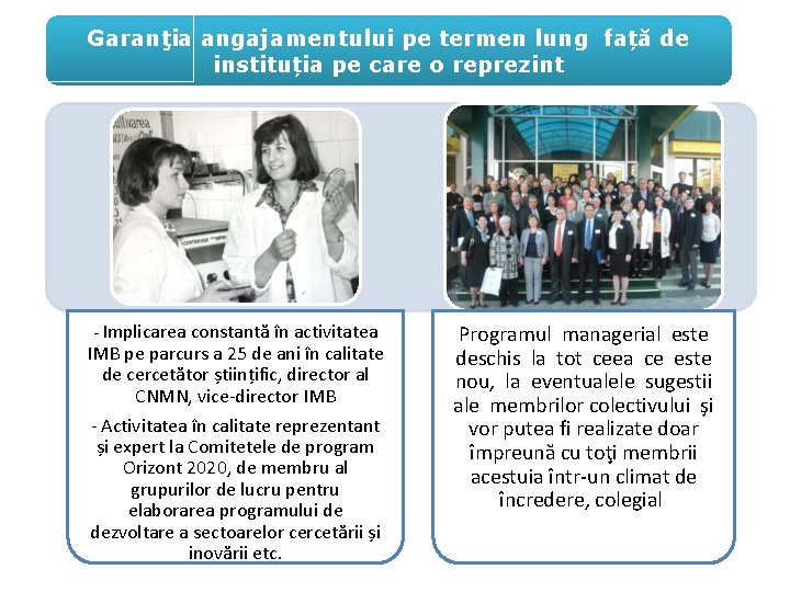 Garanţia angajamentului pe termen lung față de instituția pe care o reprezint - Implicarea