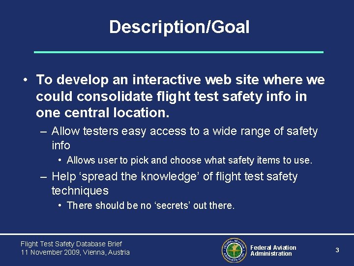 Description/Goal • To develop an interactive web site where we could consolidate flight test