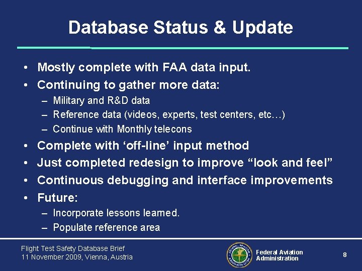 Database Status & Update • Mostly complete with FAA data input. • Continuing to