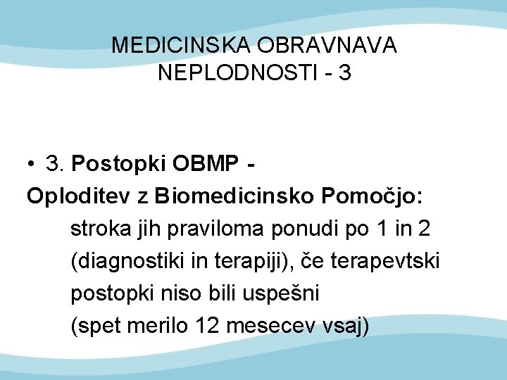 MEDICINSKA OBRAVNAVA NEPLODNOSTI - 3 • 3. Postopki OBMP Oploditev z Biomedicinsko Pomočjo: stroka