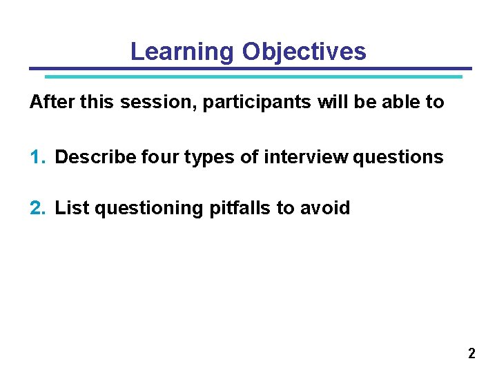 Learning Objectives After this session, participants will be able to 1. Describe four types
