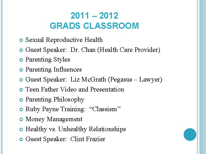 2011 – 2012 GRADS CLASSROOM Sexual Reproductive Health Guest Speaker: Dr. Chan (Health Care