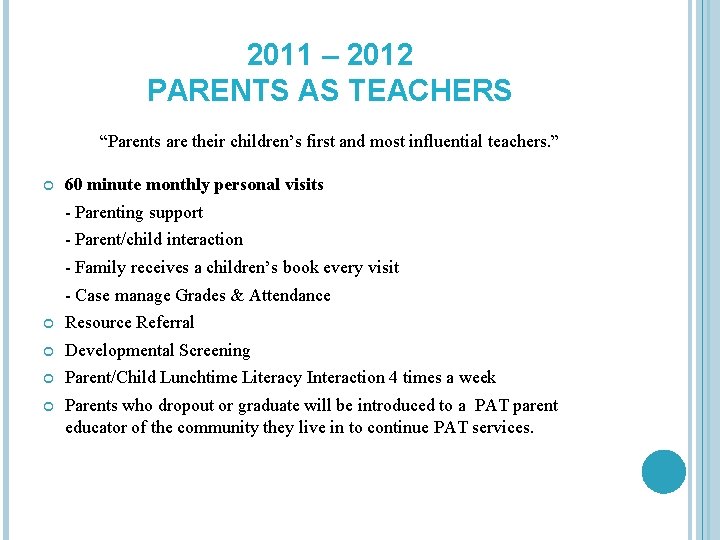 2011 – 2012 PARENTS AS TEACHERS “Parents are their children’s first and most influential