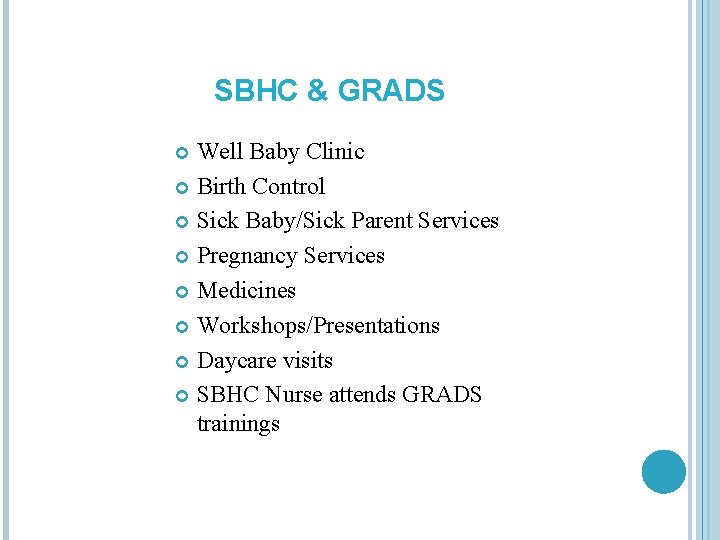 SBHC & GRADS Well Baby Clinic Birth Control Sick Baby/Sick Parent Services Pregnancy Services