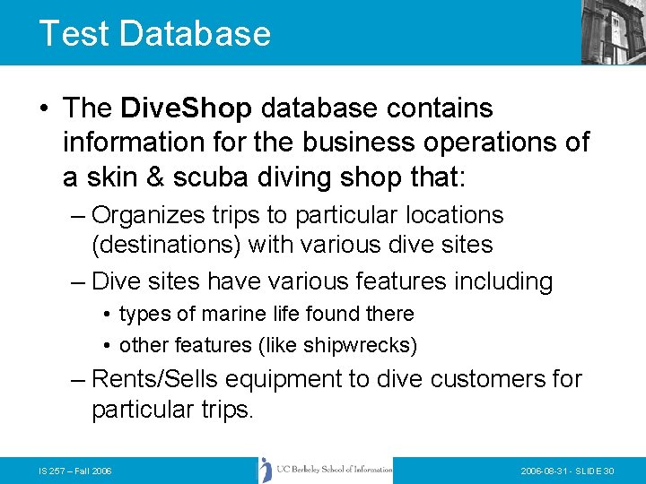 Test Database • The Dive. Shop database contains information for the business operations of