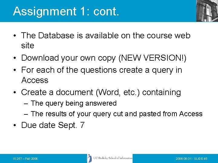 Assignment 1: cont. • The Database is available on the course web site •