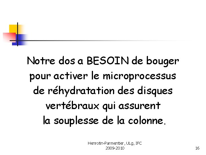 Notre dos a BESOIN de bouger pour activer le microprocessus de réhydratation des disques