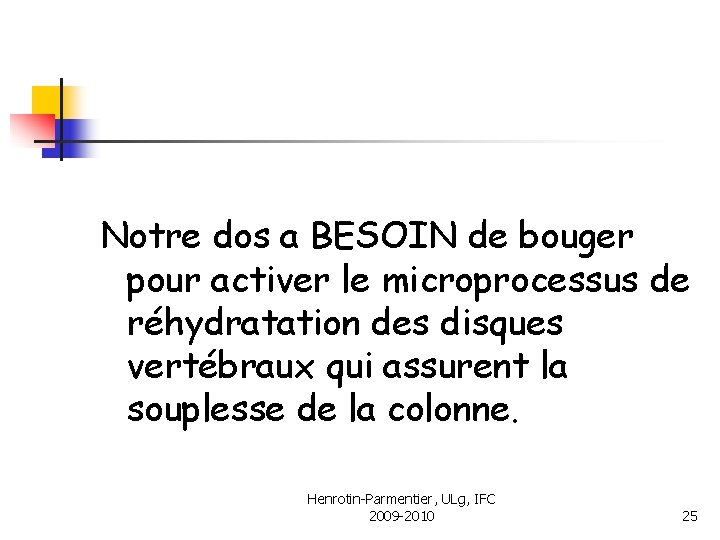 Notre dos a BESOIN de bouger pour activer le microprocessus de réhydratation des disques