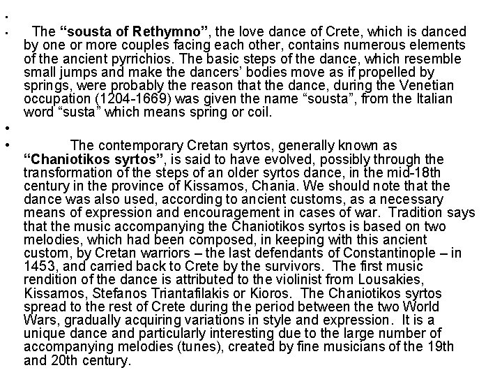  • of Rethymno”, the love dance of Crete, which is danced by one